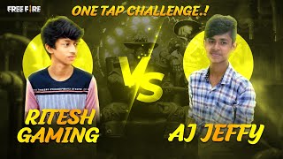 RITESH GAMING VS AJ JEFFY  1 VS 1 ONE TAP ONLY CHALLENGE TRICK AJ JEFFY GAMING [upl. by Shuler175]