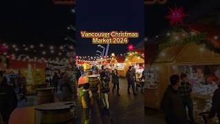 🇨🇦Vancouver Christmas Market 2024 [upl. by Myron45]