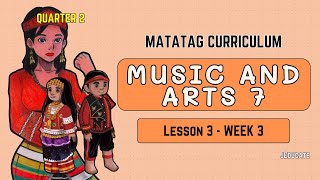 QUARTER 2  MUSIC AND ARTS 7  WEEK 3  DEPED MATATAG CURRICULUM PART 1 [upl. by Cooke]