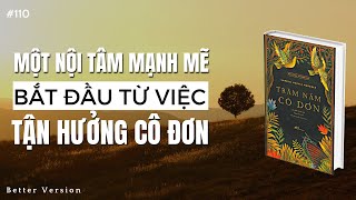 Một nội tâm mạnh mẽ bắt đầu từ việc tận hưởng cô đơn  Sách Trăm Năm Cô Đơn [upl. by Wayne]