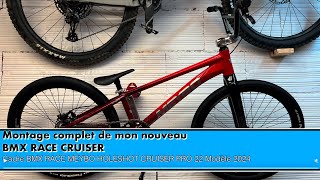 Montage complet de mon nouveau BMX RACE CRUISER MEYBO HOLESHOT PRO 22 bmxrace alltricks [upl. by Vokay]