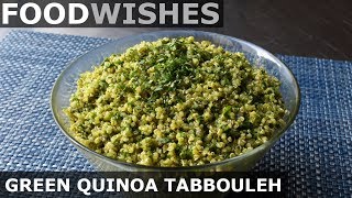 Green Quinoa Tabbouleh  Food Wishes [upl. by Rokach]