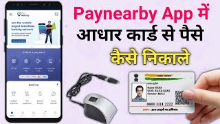 Paynearby Me Aadhar Card Se Paise Kaise Nikale  How To Withdraw Money From Paynearby 2024 [upl. by Jillie917]