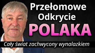 TYLKO U NAS Wynalazek na SKALĘ ŚWIATA PRZEŁOMOWE ODKRYCIE POLAKA  Dr inż Stanisław Wosiński [upl. by O'Brien812]