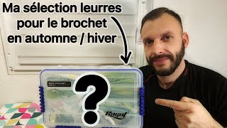 Ma sélection leurres pour la pêche du brochet en automne  hiver [upl. by Nessnaj692]