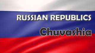 A Land You know Nothing about 7 facts about Chuvashia [upl. by Singhal]