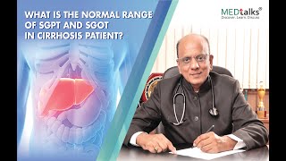 Dr K K Aggarwal  What is the normal range of SGPT and SGOT in cirrhosis patient [upl. by Antonietta750]