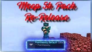 Meep 5k Pack ReRelease  Pointlessly Default 16x [upl. by Aitercul]