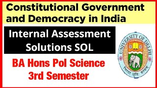 Constitutional Govt and Democracy in India Internal Assessment Solutions BA Pol Science SOL 3rd Sem [upl. by Blake]