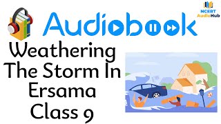 Weathering The Storm In Ersama  Chapter 6  Class 9  English  Moments  NCERT  Audiobook [upl. by Junna]