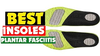 Top 10 Best Insoles for Plantar Fasciitis of 2024 [upl. by Tarfe]