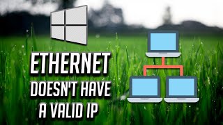 How to Fix Ethernet Doesnt Have a Valid IP Configuration  Windows 1087 [upl. by Keele]