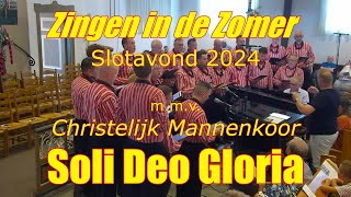 Zingen in de Zomer Slotavond 2024 met Soli Deo Gloria [upl. by Nalo]