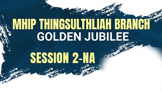 MHIP THINGSULTHLIAH BRANCH GOLDEN JUBILEE 2024 LAWMNA PROGRAMME [upl. by Tybalt]