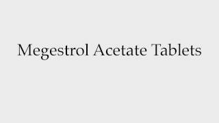 How to Pronounce Megestrol Acetate Tablets [upl. by Nothgierc584]