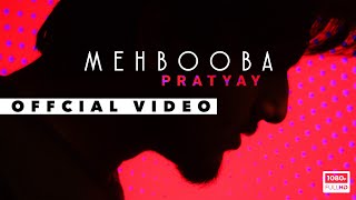 PratYaY MEHBOOBA Official Music Video [upl. by Aisaim]