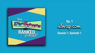 Swapcom  S1E1  The Even Stevens Ranked Podcast [upl. by Mhoj820]