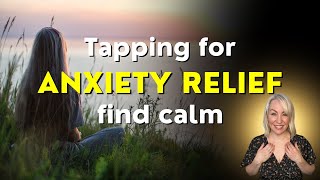 EFT Tapping for Anxiety Find Calm amp Relief  Mindful Tapping for Worry amp Stress [upl. by Eelymmij515]