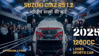 Unveiling the AllNew Suzuki Ciaz RS 12 2025 Redefining Luxury SedansA Car For Middle Class [upl. by Ashling]