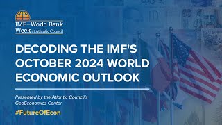 Decoding the IMFs October 2024 World Economic Outlook [upl. by Erdried]