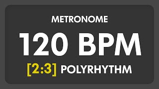 120 BPM  23 PolyRhythm Metronome [upl. by Norok681]