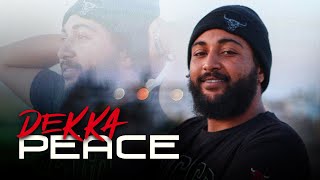 Dekka  Peace Official Music Video [upl. by Yregerg]