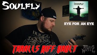 Thralls Riff Vault Soulfly quotEye For an Eyequot [upl. by Trutko]