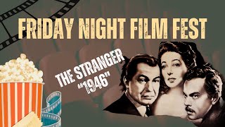 Friday Night Film Fest Episode 004 quotThe Strangerquot [upl. by Lolanthe314]