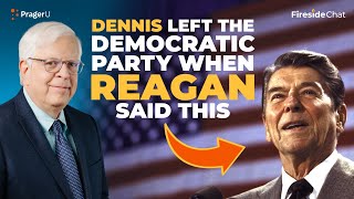 Dennis Left the Democratic Party When Reagan Said THIS  Fireside Chat  PragerU [upl. by Llenrod]