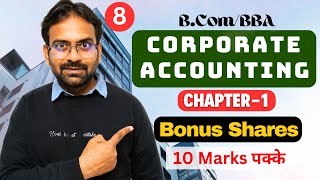 Bonus Shares  Capitalisation of shares  Corporate Accounting Chapter1  Part8 [upl. by Dnomyad176]