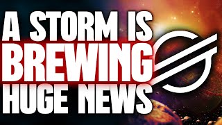 HUGE STELLAR XLM NEWS  A STORM IS BREWING [upl. by Armilda250]