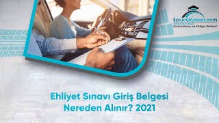 Ehliyet Sınavı Giriş Belgesi Nereden Alınır 2021 [upl. by Worsham]