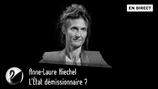 LÉtat démissionnaire  AnneLaure Kiechel  En direct [upl. by Guadalupe]