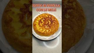 TORTA DI MELE IN PADELLA facile da fare tortadimele dolcichepassione shorts [upl. by Obadias]