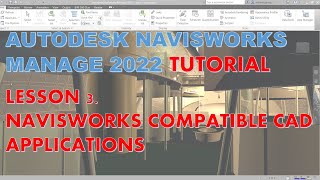 NAVISWORKS MANAGE 2022 TUTORIAL LESSON 3 NAVISWORKS COMPATIBLE CAD APPLICATIONS [upl. by Patin]