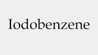 How to Pronounce Iodobenzene [upl. by Mowbray650]