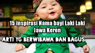 NAMA BAYI LAKI LAKI JAWA YANG KEREN 3 KATA [upl. by Nnayrrehs]