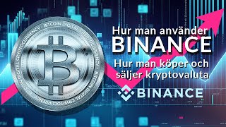 Användning av Binance Vad nybörjare måste veta för att köpa och sälja kryptovaluta [upl. by Odysseus]