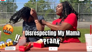 DISRESPECTING MY MAMA PRANK gets crazy [upl. by Maro255]