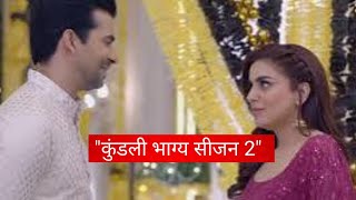 KUNDALI BHAGYA BHAGYA SEASON 2  COMING SOON  NEW PREETA ENTRY [upl. by Pastelki]