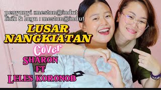 LUSAR NANGKIATAN COVERSharon ft Leles koronobCover [upl. by Euqinahc]