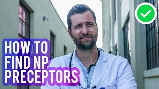 How to Find Preceptors For Nurse Practitioner NP School [upl. by Simmonds]