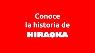 Historia de Hiraoka 60 años de calidad y garantía 🎉🍾 [upl. by Roby]