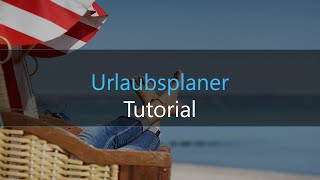 Urlaubsplaner  Urlaubsmanagement Tutorial  Howto  Anleitung [upl. by Enelad]