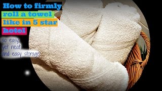 How to firmly roll a towel just like in 5 star hotel [upl. by Wolram]