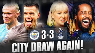 Tottenham Stop The Rot City Draw AGAIN  Man City 33 Tottenham  HIGHLIGHTS [upl. by Berhley]