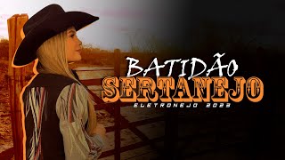 MEGA BATIDÃO SERTANEJO  SERTANEJO REMIX  ELETRONEJO 2023 001 [upl. by Nnep]