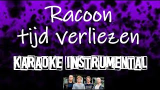 Racoon Tijd Verliezen  instrumental met tekst [upl. by Bar]