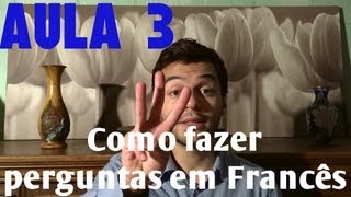 Aula 3 de Francês  Curso Básico  Como fazer perguntas em Francês [upl. by Eirelav]