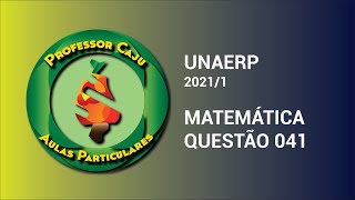 UNAERP 20211  MATEMÁTICA  QUESTÃO 041 [upl. by Tanaka]